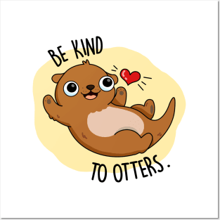 Be Kind To Otters Cute Otter Pun Posters and Art